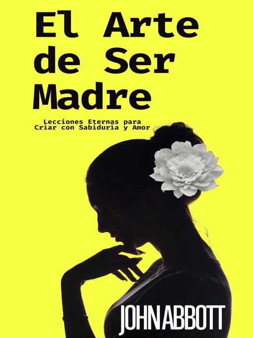 Title details for El Arte de Ser Madre by John Abbott - Available